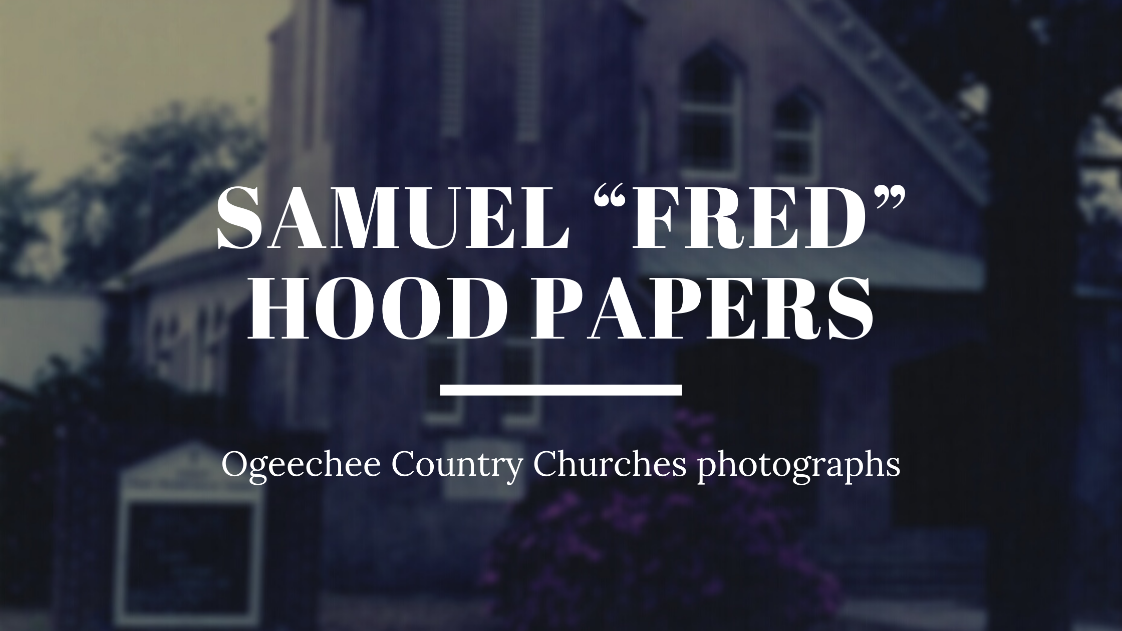 Samuel “Fred” Hood Papers