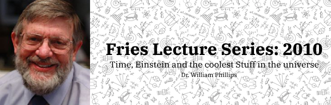 2010- Time, Einstein and the Coolest Stuff in the Universe