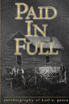 Paid In Full by Karl E. Peace