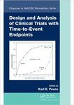 Design and Analysis of Clinical Trials with Time to Event Endpoints by Karl E. Peace