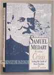 Samuel Medary and the Crisis: Testing the Limits of Press Freedom by Reed W. Smith