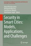 Security in Smart Cities: Models, Applications, and Challenges by Aboul Ella Hassanien, Mohamed Elhoseny, Syed Hassan Ahmed, and Amit Kumar Singh