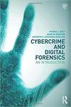Cybercrime and Digital Forensics: An Introduction by Thomas J. Holt, Adam Bossler, and Kathryn Seigfried-Spellar