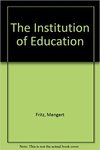 The Institution of Education by Mengert Fitz, Kathleen Casey, Delores D. Liston, David Purpel, and H. Svi Shapiro