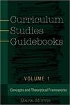 Curriculum Studies Guidebooks: Concepts and Theoretical Frameworks by Marla Morris