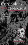 Curriculum and the Holocaust: Competing Sites of Memory and Representation by Marla Morris