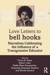 Love Letters to bell hooks: Narratives Celebrating the Influence of a Transgressive Educator