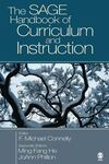 The SAGE Handbook of Curriculum and Instruction by F. Michael Connelly, Ming Fang He, and JoAnn Phillion