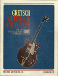 Gretsch Guitars & Amplifiers: For the Spectacular Sound of the Times, No. 32 by Gretsch Company