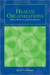 Health Organizations: Theory, Behavior, and Development