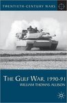 The Gulf War, 1990-1991 by William T. Allison