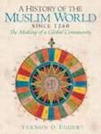A History of the Muslim World Since 1260 by Vernon O. Egger