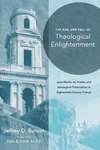 The Rise and Fall of Theological Enlightenment: Jean-Martin de Prades and Ideological Polarization in Eighteenth-Century France