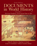 Documents in World History, Volume 1, 6th Edition by Peter N. Stearns, Stephen S. Gosch, Erwin P. Grieshaber, and Allison Scardino Belzer