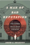 A Man of Bad Reputation: The Murder of John Stephens and the Contested Landscape of North Carolina Reconstruction