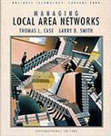 Managing Local Area Networks by Thomas Louis Case and Larry D. Smith