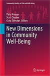 New Dimensions in Community Well-Being (Community Quality-of-Life and Well-Being) by Patricia B. Kraeger, Scott Cloutier, and Craig Talmage