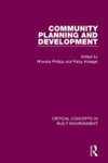 Community Planning and Development: Critical Concepts in Built Environment Vol. 1 by Rhonda Phillips and Patsy B. Kraeger