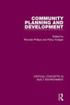 Community Planning and Development: Critical Concepts in Built Environment, Vol. 3 by Rhonda Phillips and Patricia B. Kraeger