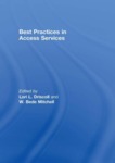 Best Practices in Access Services by Lori L. Driscoll and W. Bede Mitchell