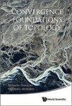 Convergence Foundations of Topology by Szymon Dolecki and Frédéric D. Mynard