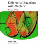 Differential Equations with Maple V by Martha L. Abell and James P. Braselton