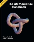 The Mathematica Handbook by Martha L. Abell and James P. Braselton