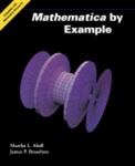 Mathematica By Example by Martha L. Abell and James P. Braselton