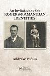 An Invitation to the Rogers–Ramanujan Identities by Andrew V. Sills
