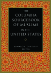 The Columbia Sourcebook of Muslims in the United States by Edward E. Curtis (Ed.)