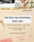 The Enola Gay Controversy, 1994-1995 by Allison Belzer, Alena Pirok, Caroline Hopkinson, Zach Graham, Breanna Lively, Eric Thompson, and Nikki Cannon-Rech