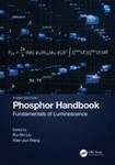 Phosphor Handbook: Fundamentals of Luminescence by Ru-Shi Liu and Xiao-Jun Wang