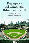 Free Agency and Competitive Balance in Baseball by Ronald W. Cox and Daniel Skidmore-Hess