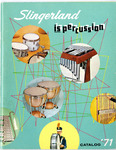 Slingerland is Percussion, Catalog 71 by Slingerland Drum Co.