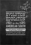 Evolution Education in the American South: Culture, Politics, and Resources in and around Alabama by Christopher D. Lynn, Amanda L. Glaze, William A. Evans, and Laura K. Reed
