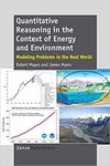 Quantitative Reasoning in the Context of Energy and Environment: Modeling Problems in the Real World by Robert L. Mayes and James Myers