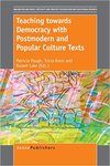 Teaching towards Democracy with Postmodern and Popular Culture Texts by Patricia Paugh, Tricia M. Kress, and Robert L. Lake