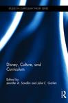Disney, Culture, and Curriculum by Jennifer A. Sandlin and Julie C. Garlen