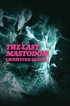The Last Mastodon by Christina Olson